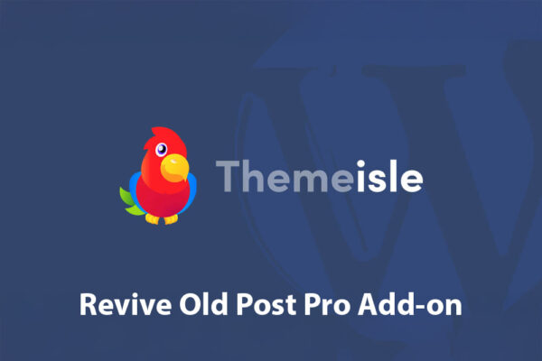 Themeisle – Revive Old Post Pro Add-on 3.0.6
